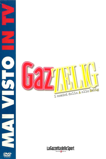 GazZelig - I comici dalla A allo Zelig