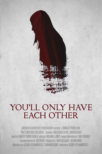 You'll Only Have Each Other Poster