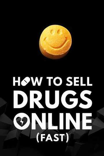 How to Sell Drugs Online (Fast) poster
