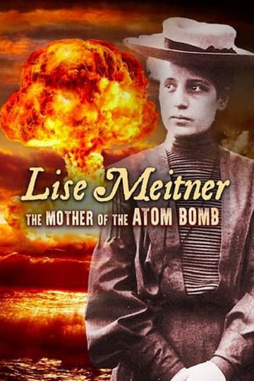 Lisa Meitner: The Mother of the Atom Bomb Poster