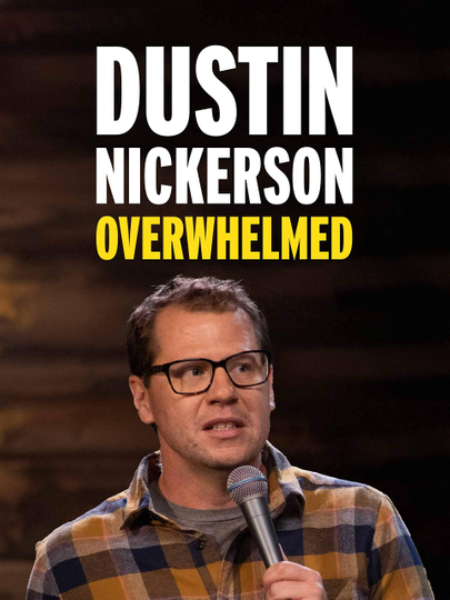 Dustin Nickerson: Overwhelmed Poster