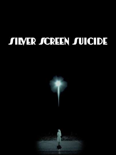 Silver Screen Suicide Poster