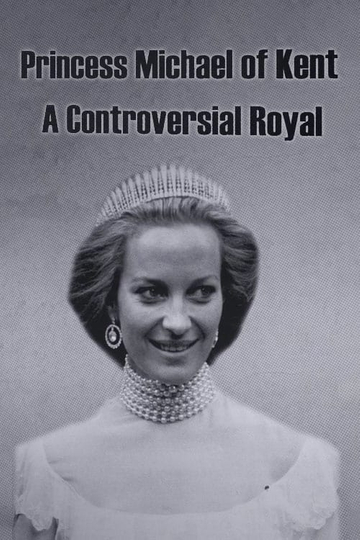 Princess Michael of Kent A Controversial Royal