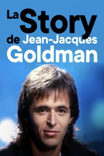 La Story de JeanJacques Goldman