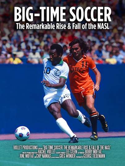 BigTime Soccer The Remarkable Rise  Fall of the NASL Poster