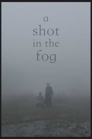 A Shot in the Fog Poster