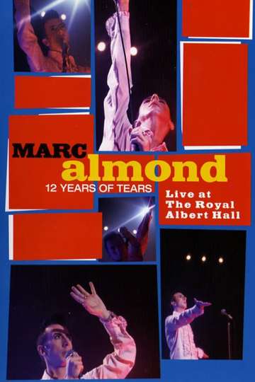 Marc Almond 12 Years of Tears  Live at Royal Albert Hall