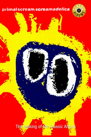 Classic Albums: Primal Scream - Screamadelica