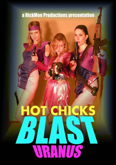 Hot Chicks Blast Uranus Poster