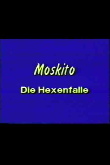 Moskito  Die Hexenfalle