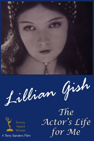 Lillian Gish: The Actor's Life for Me Poster