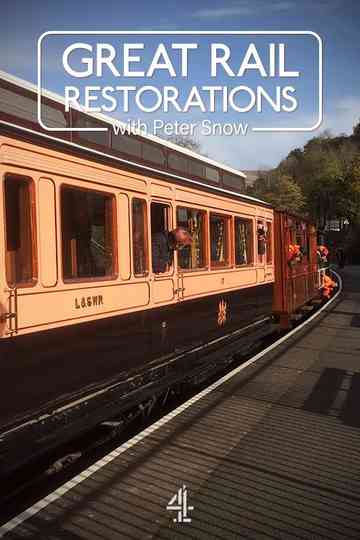 Great Rail Restorations with Peter Snow poster