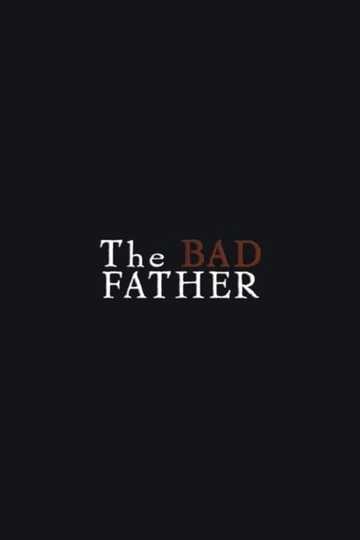 The Bad Father Poster