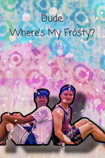 Dude Wheres My Frosty Poster