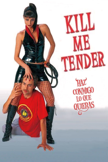 Kill Me Tender