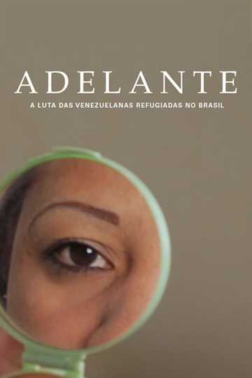 Adelante: The struggle of the Venezuelan refugees woman in Brazil