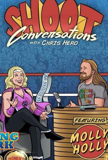 Shoot Conversations w Chris Hero Molly Holly Poster