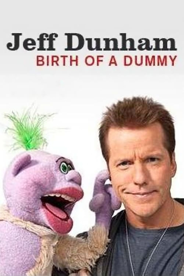 Jeff Dunham: Birth of a Dummy