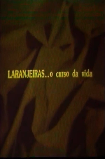 Laranjeiras O Curso da Vida