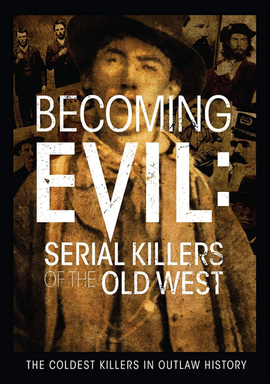 Becoming Evil Serial Killers of the Old West