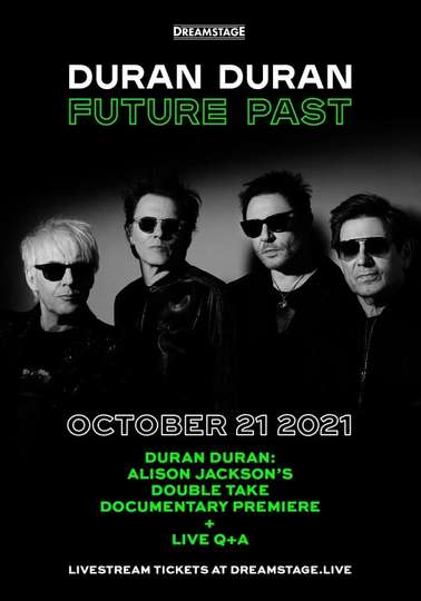 Duran Duran:  Future Past - Live in Concert on DREAMSTAGE