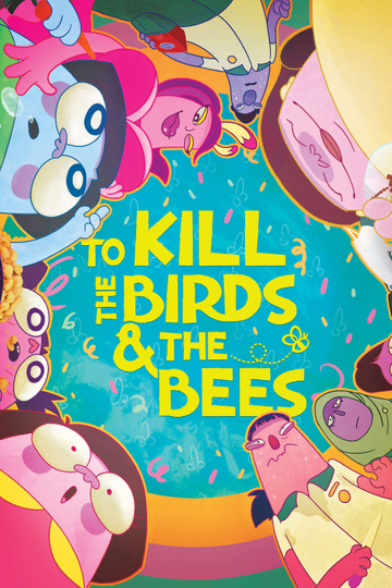 To Kill the Birds & the Bees Poster