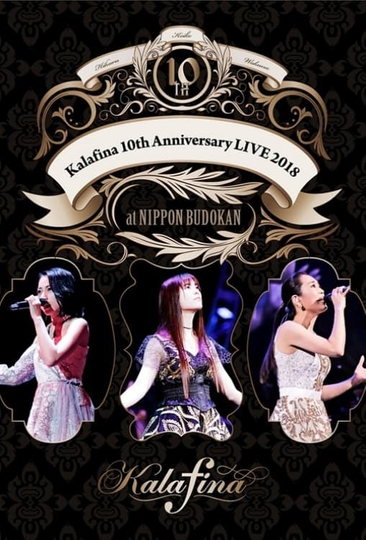 Kalafina 10th Anniversary LIVE 2018 at NIPPON BUDOKAN