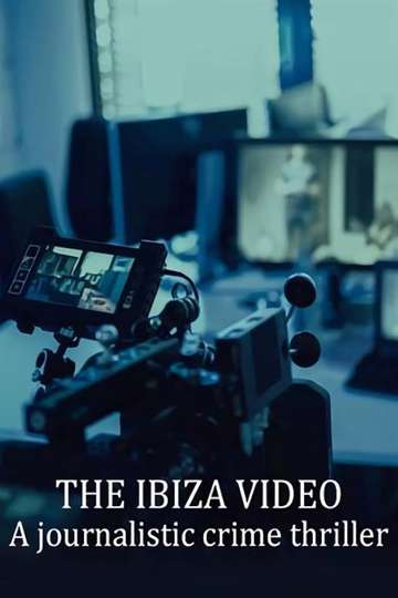 The Ibiza Video A Journalistic Crime Thriller Poster
