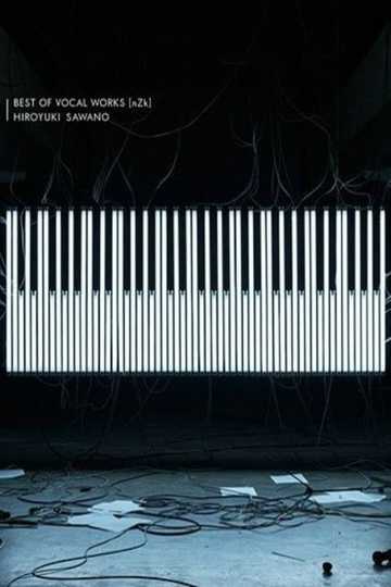 Sawano Hiroyuki LIVE BEST OF VOCAL WORKS nZk Side SawanoHiroyukinZk