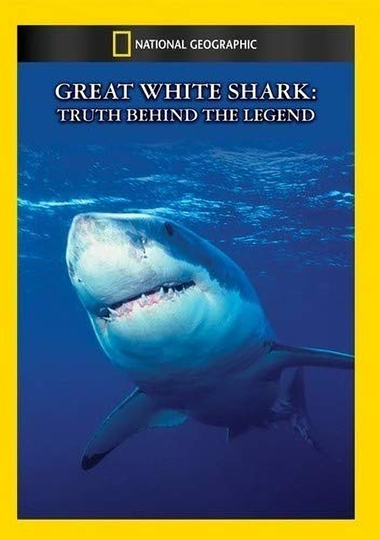 National Geographic: Great White Shark - Truth Behind the Legend