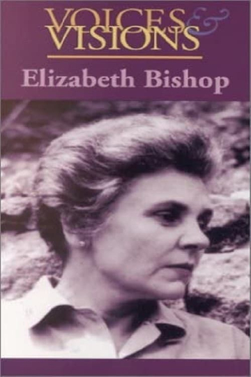 Voices  Visions Elizabeth Bishop