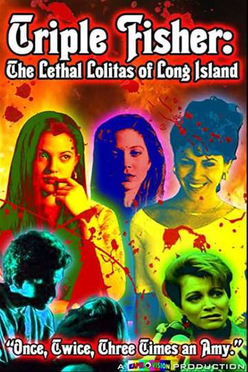 Triple Fisher The Lethal Lolitas of Long Island Poster
