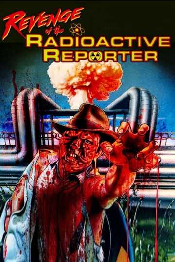 Revenge of the Radioactive Reporter Poster