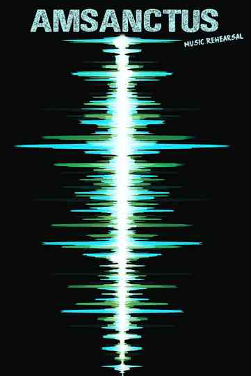 Amsanctus - Music Rehearsal Poster