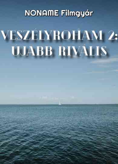 Veszélyroham 2: Újabb Rivális
