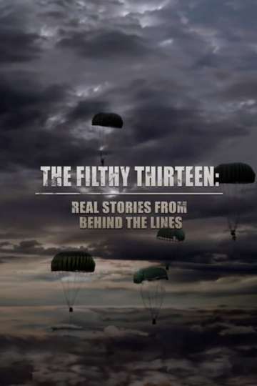 The Filthy Thirteen Real Stories from Behind the Lines Poster
