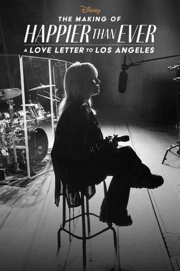 The Making of Happier Than Ever: A Love Letter to Los Angeles Poster