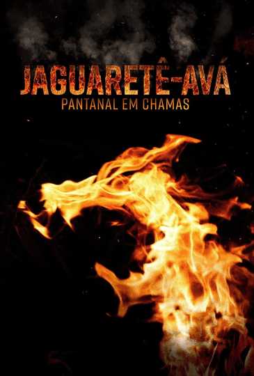 JaguaretêAvá Pantanal em Chamas