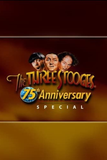 Three Stooges 75th Anniversary Special