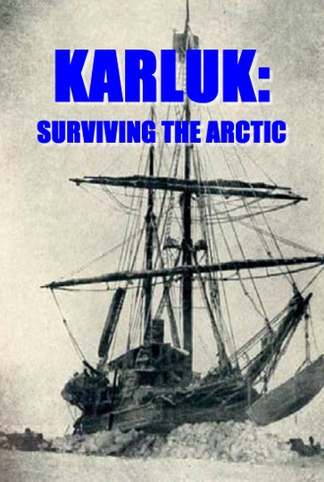 Karluk: Surviving the Arctic