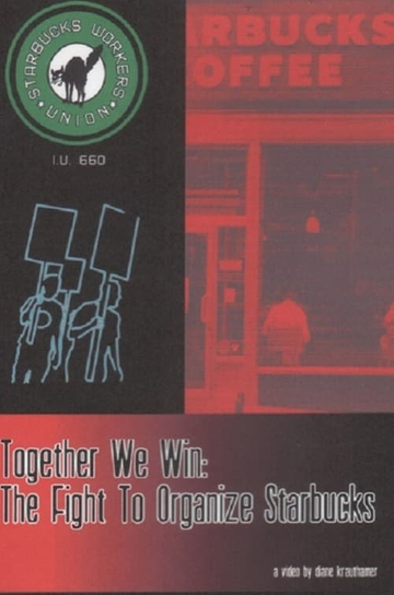 Together We Win: The Fight to Organize Starbucks Poster