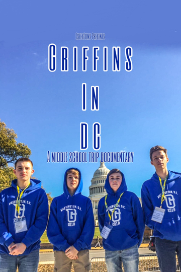 Griffins In DC  A Middle School Trip Documentary Poster