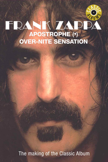 Classic Albums: Frank Zappa - Apostrophe (') Over-Nite Sensation Poster