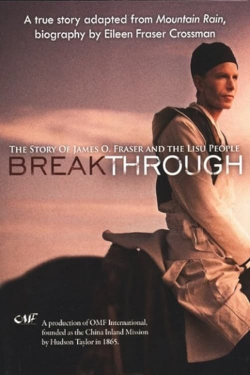 Breakthrough The Story of James O Fraser and the Lisu People