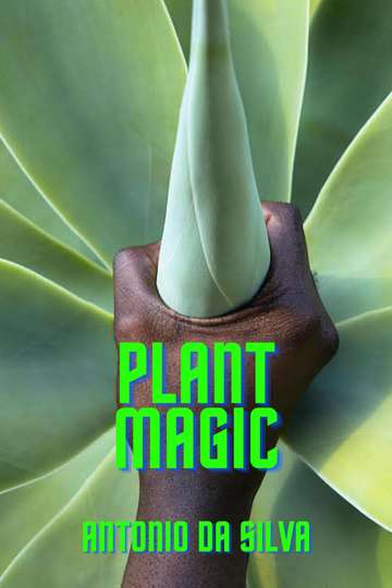 Plant Magic - Movie Cast, Reviews, Trailers & Streaming Info | Moviefone