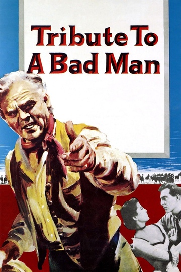 Tribute to a Bad Man Poster