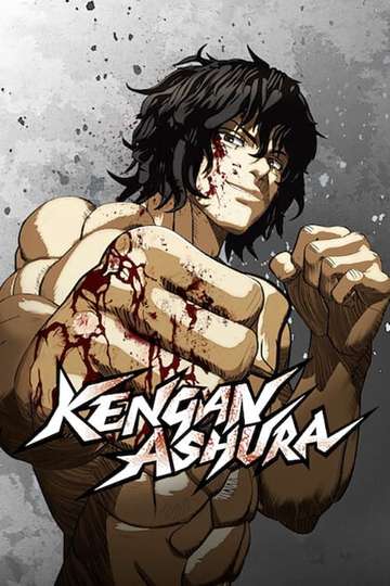 KENGAN ASHURA Stream and Watch Online - Moviefone