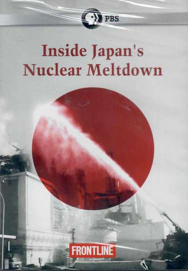 Inside Japan's Nuclear Meltdown Poster
