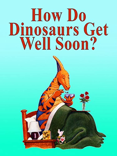 How Do Dinosaurs Get Well Soon