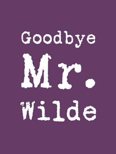 Goodbye Mr Wilde Poster